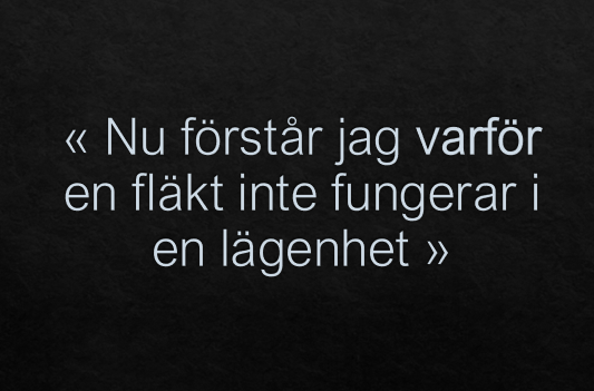 Nu förstår jag varför en fläkt inte fungerar i en lägenhet 